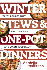 Winter Stews & One-Pot Dinners - Daniella Malfitano