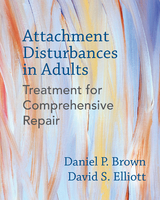 Attachment Disturbances in Adults - Daniel P. Brown, David S. Elliott