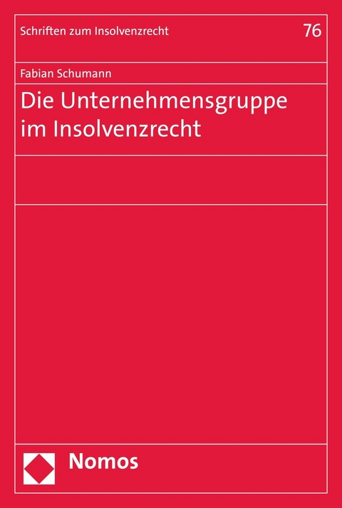 Die Unternehmensgruppe im Insolvenzrecht - Fabian Schumann