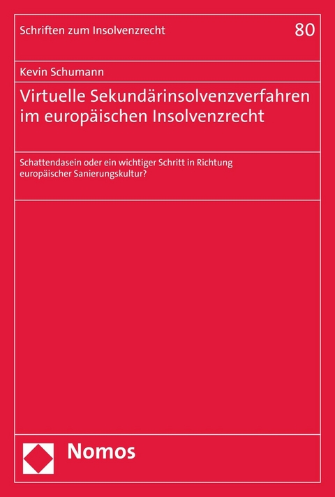 Virtuelle Sekund&auml;rinsolvenzverfahren im europ&auml;ischen Insolvenzrecht - Kevin Schumann