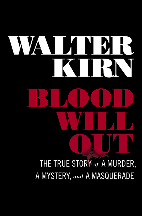 Blood Will Out - Walter Kirn