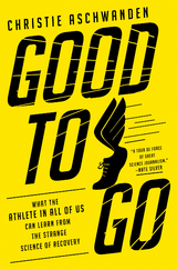 Good to Go - Christie Aschwanden