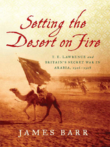 Setting the Desert on Fire - James Barr