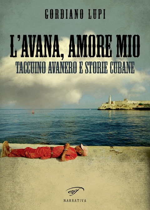 L'Avana, amore mio - Gordiano Lupi