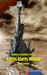 KALTES KLARES WASSER - Bernd Schmitt, Gard Spirlin, Enzo Asui, Diane Dirt, Galax Acheronian, Paula Knorr, Karsten Lorenz, Tobias Habenicht, Thomas F. F&ouml;ller, Nele Sickel, Christian Baumelt, Vertigo Stray Cat, Sabrina Kirchknopf, Achim St&ouml;&szlig;er, Friedhelm Rudolph, Christine Prinz, Johannes Tosin