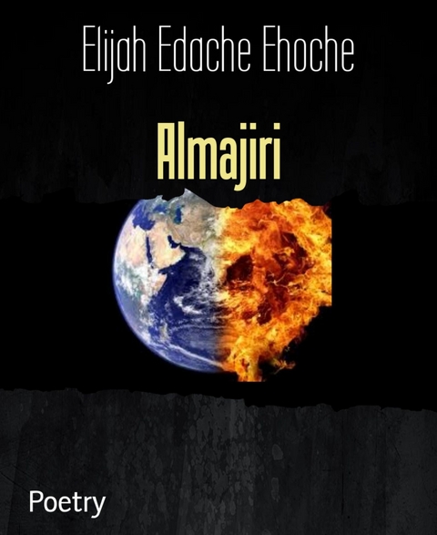 Almajiri - Elijah Edache Ehoche