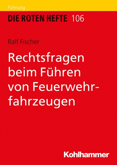 Rechtsfragen beim F&uuml;hren von Feuerwehrfahrzeugen - Ralf Fischer