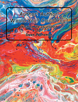 Author! Author! Would You? Could You? - Gwen Petreman