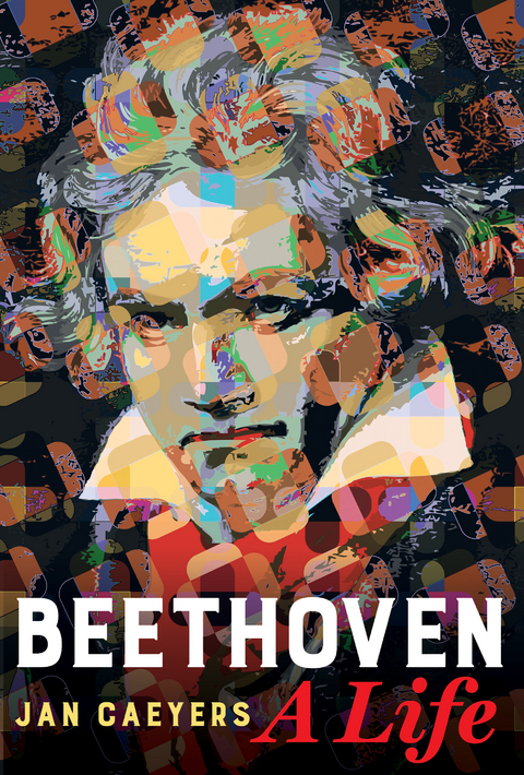 Beethoven, A Life -  Jan Caeyers