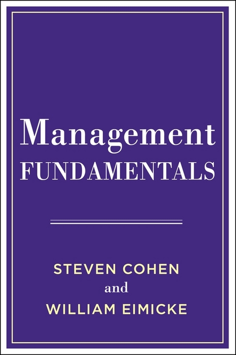 Management Fundamentals - Steven Cohen, William B. Eimicke