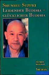 Leidender Buddha - gl&uuml;cklicher Buddha - Shunryu Suzuki