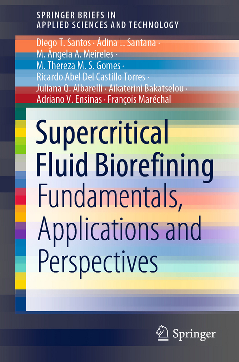 Supercritical Fluid Biorefining - Diego T. Santos, &Aacute;dina L. Santana, M. Angela A. Meireles, M. Thereza M. S. Gomes, Ricardo Abel Del Castillo Torres, Juliana Q. Albarelli, Aikaterini Bakatselou, Adriano V. Ensinas, Fran&ccedil;ois Mar&eacute;chal