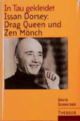 In Tau gekleidet. Issan Dorsey: Drag Queen und Zen M&ouml;nch - David Schneider