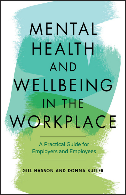 Mental Health and Wellbeing in the Workplace - Gill Hasson, Donna Butler