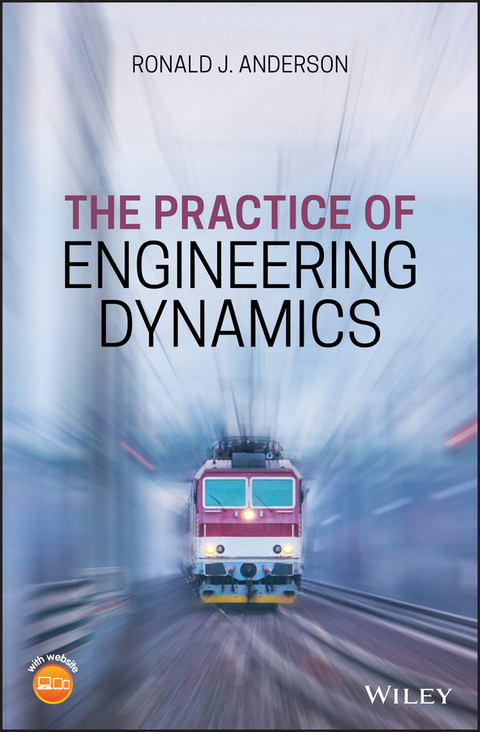 The Practice of Engineering Dynamics - Ronald J. Anderson