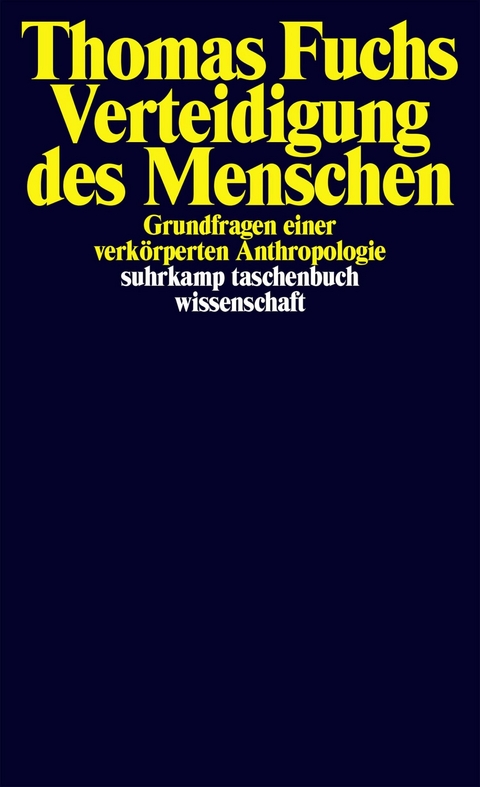 Verteidigung des Menschen -  Thomas Fuchs