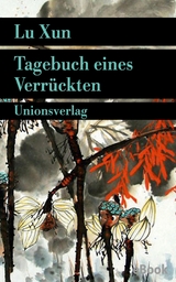 Tagebuch eines Verr&uuml;ckten -  Lu Xun