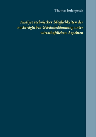 Analyse technischer Möglichkeiten der nachträglichen Gebäudedämmung unter wirtschaftlichen Aspekten
