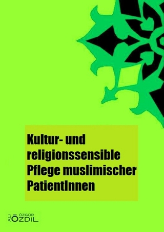 Kultur- und Religionssensible Pflege muslimischer PatientInnen