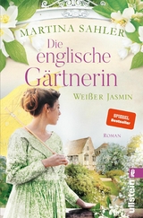 Die englische G&auml;rtnerin &ndash; Wei&szlig;er Jasmin - Martina Sahler