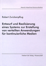 Entwurf und Realisierung eines Systems zur Erstellung von verteilten Anwendungen für kontinuierliche Medien - Robert Zwickenpflug