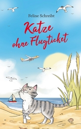 Katze ohne Flugticket - Feline Schreibt