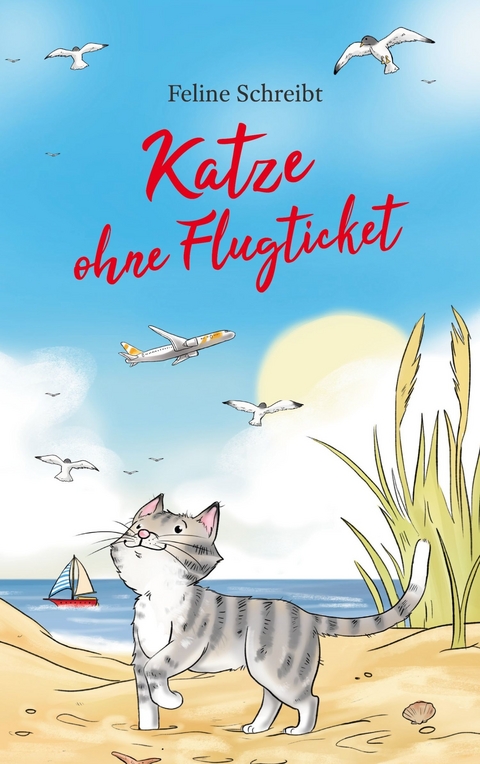 Katze ohne Flugticket - Feline Schreibt