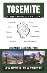Yosemite: The Complete Guide - James Kaiser