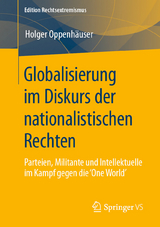 Globalisierung im Diskurs der nationalistischen Rechten - Holger Oppenh&auml;user