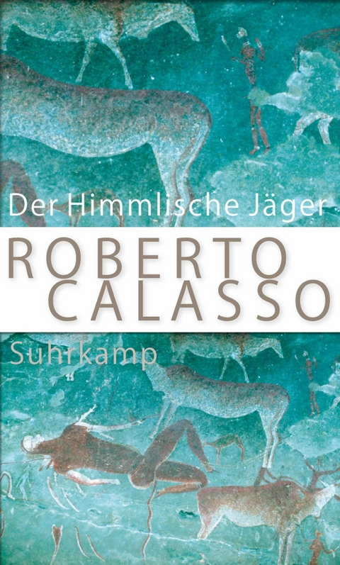 Der Himmlische J&auml;ger - Roberto Calasso