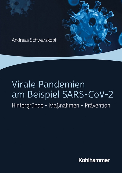 Virale Pandemien am Beispiel SARS-CoV-2 - Andreas Schwarzkopf