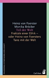 Teil der Welt - Heinz von Foerster, Monika Br&ouml;cker