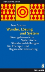 Wunder, L&ouml;sung und System - Insa Sparrer