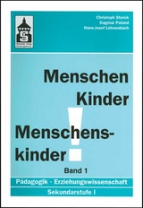 Menschen - Kinder - Menschenskinder. Erziehungswissenschaft in der Sekundarstufe 1 / Menschen - Kinder - Menschenskinder. Erziehungswissenschaft in der Sekundarstufe 1 - Christoph Storck, Dagmar Paland, Hans J L&ouml;hnenbach