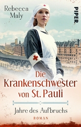 Die Krankenschwester von St. Pauli &ndash; Jahre des Aufbruchs - Rebecca Maly