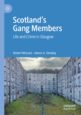 Scotland&rsquo;s Gang Members - Robert McLean, James A. Densley