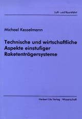 Technische und wirtschaftliche Aspekte einstufiger Raketenträgersysteme - Michael Kesselmann