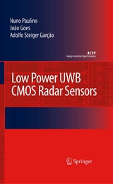 Low Power UWB CMOS Radar Sensors -  Adolfo Steiger Garcao,  Joao Goes,  Herve Paulino