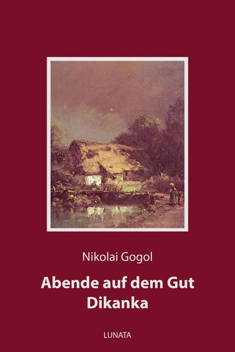 Abende auf dem Gut Dikanka - Nikolai Gogol