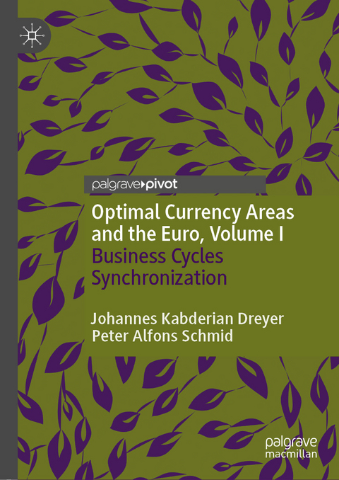 Optimal Currency Areas and the Euro, Volume I - Johannes Kabderian Dreyer, Peter Alfons Schmid