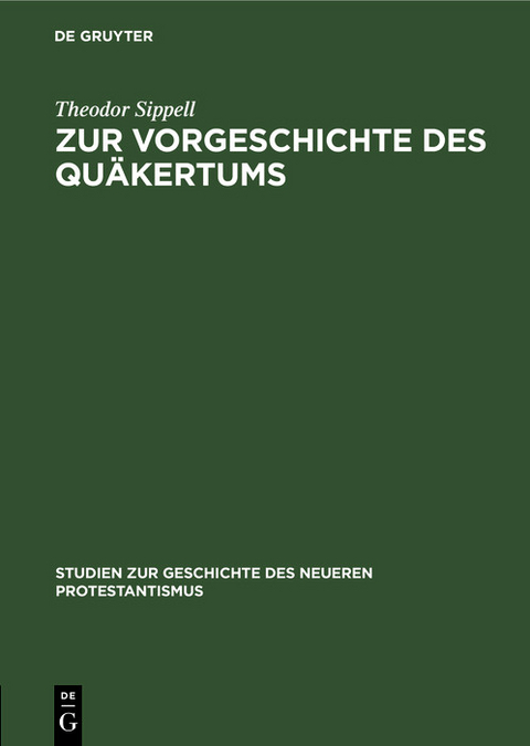 Zur Vorgeschichte des Qu&auml;kertums - Theodor Sippell