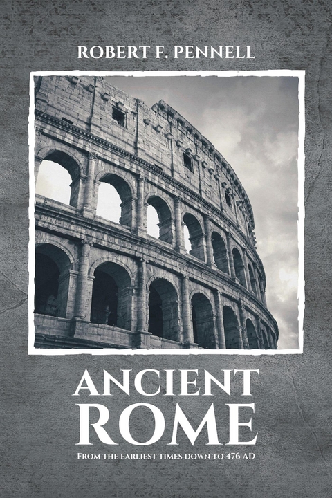Ancient Rome - ROBERT F. PENNELL