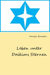 Leben unter Daikims Sternen - Dorylis Romahn