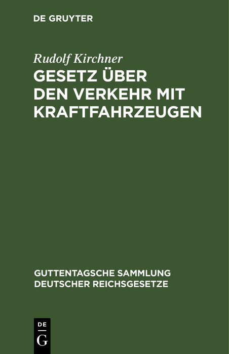 Gesetz &uuml;ber den Verkehr mit Kraftfahrzeugen - Rudolf Kirchner