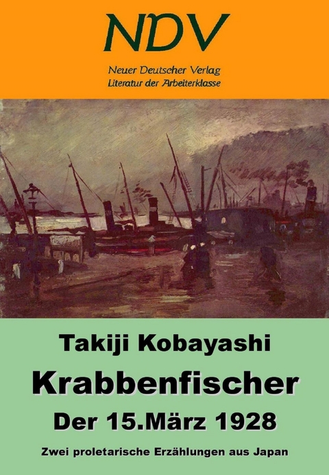 Krabbenfischer / Der 15. M&auml;rz 1928 - Takiji Kobayashi