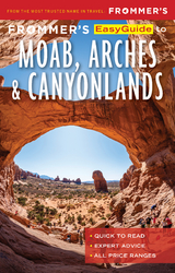 Frommer’s EasyGuide to Moab, Arches and Canyonlands National Parks - Mary Brown Malouf