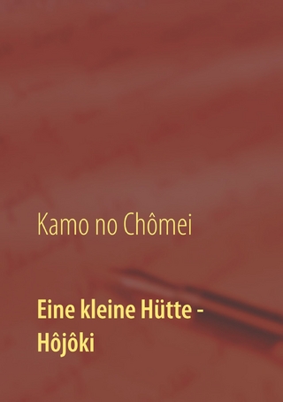 Eine kleine Hütte - Lebensanschauung von Kamo no Chômei