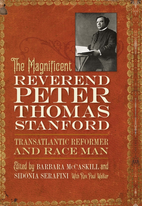 The Magnificent Reverend Peter Thomas Stanford, Transatlantic Reformer and Race Man - 
