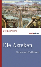Die Azteken - Ulrike Peters