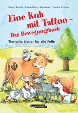 Eine Kuh mit Tattoo - Das Bewegungsbuch - Rita M&ouml;lders, Dorothe Schr&ouml;der